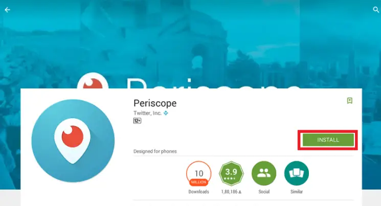 How To Install the Periscope App On Windows PC & MacBook