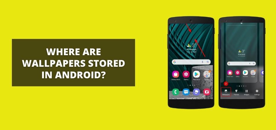 Where Are Wallpapers Stored in Android