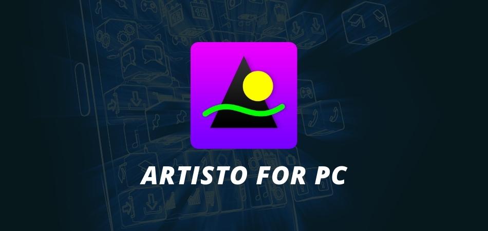 Artisto for PC - Download for Windows 10, 8, 7 and Mac