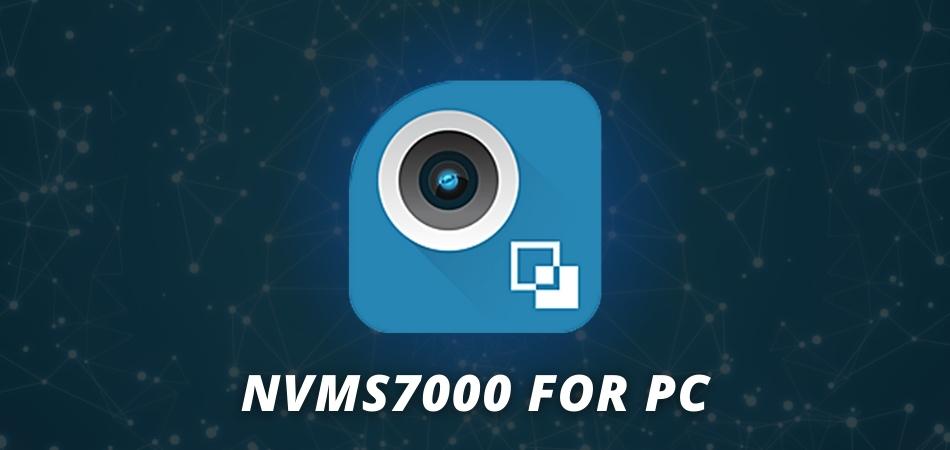 NVMS7000 for PC - How to Download NVMS7000 for PC