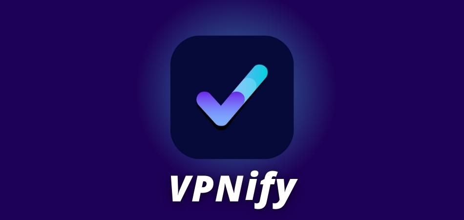VPNify for PC – Download for PC, Windows & Mac